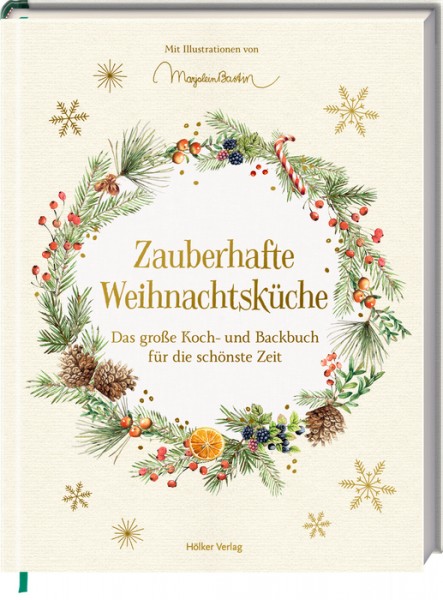 Zauberhafte Weihnachtsküche. Back- und Kochbuch für die schönste Zeit